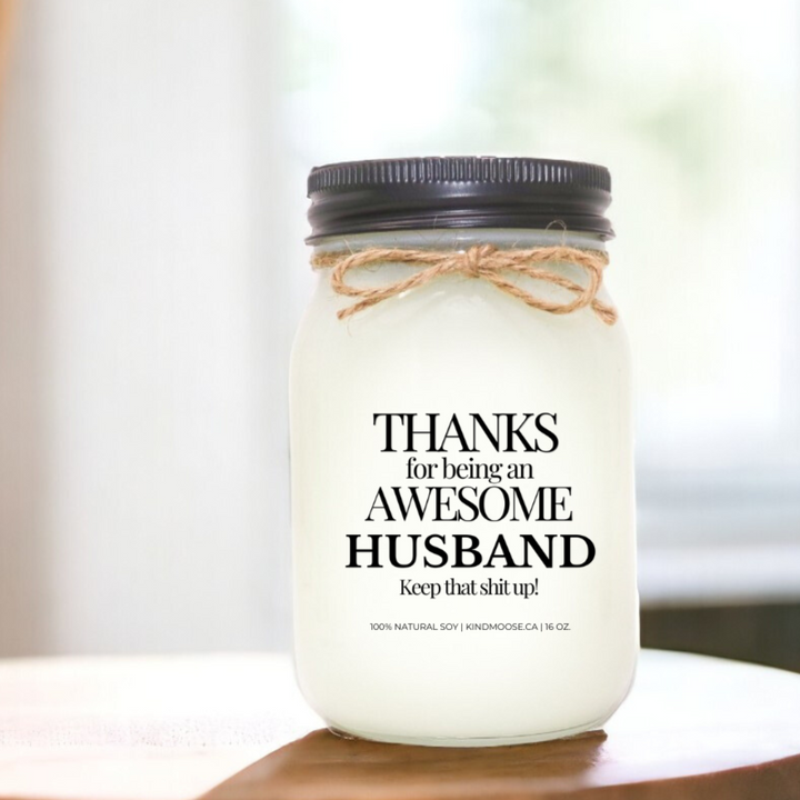 Thanks for being an Awesome Husband.  Keep that Shit Up!