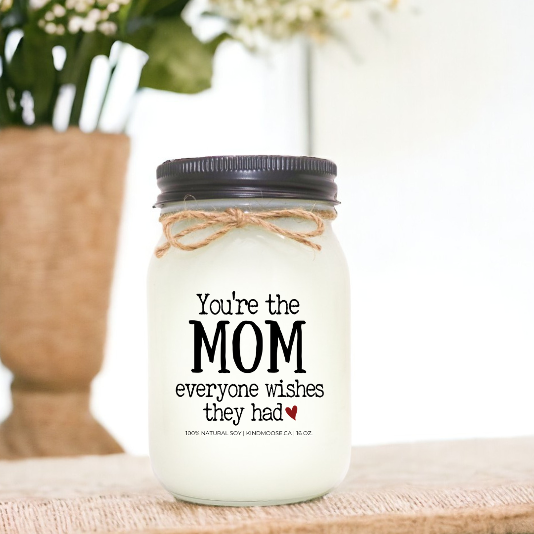 You're The Mom Everyone Wishes They Had