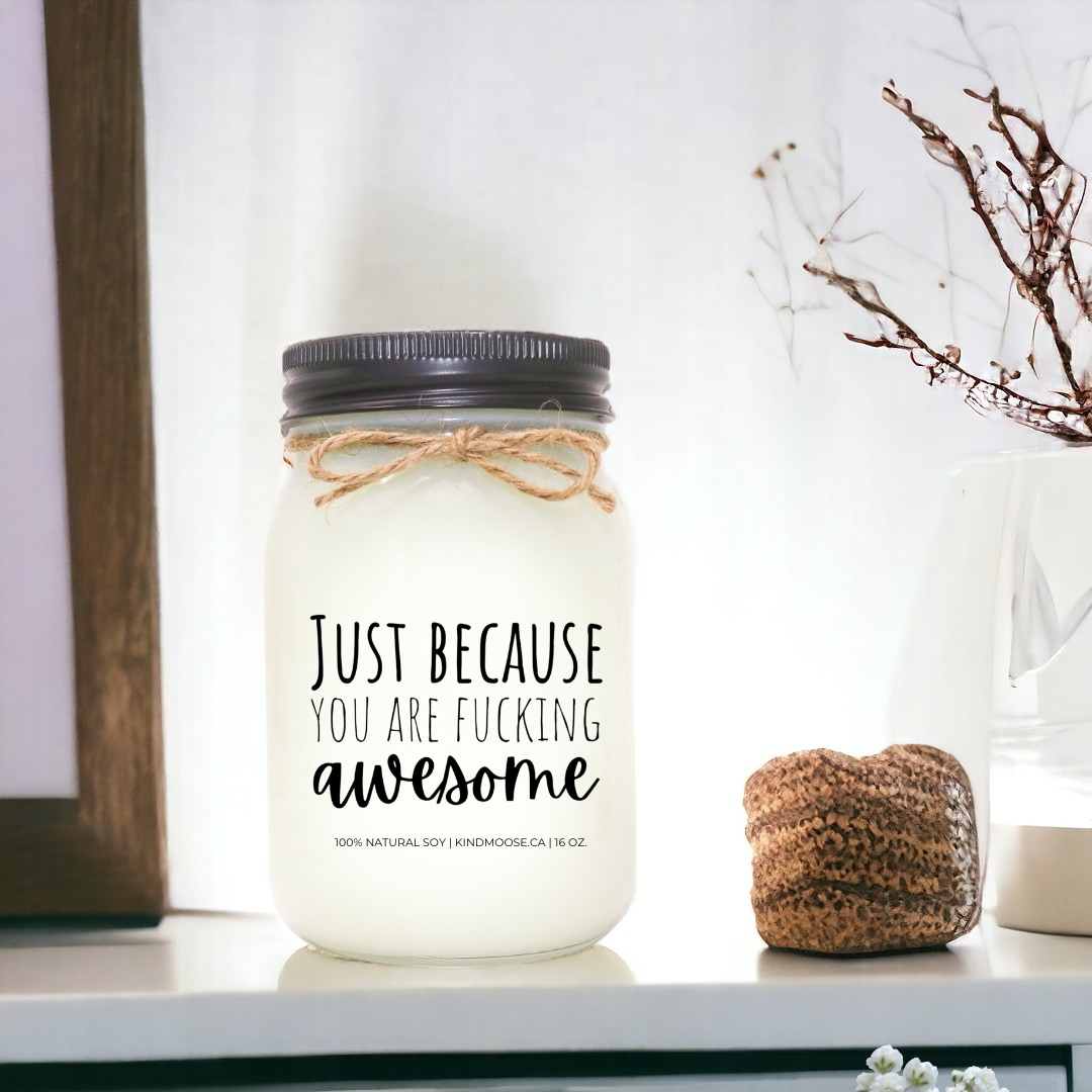 Just Because You Are F-ING Awesome