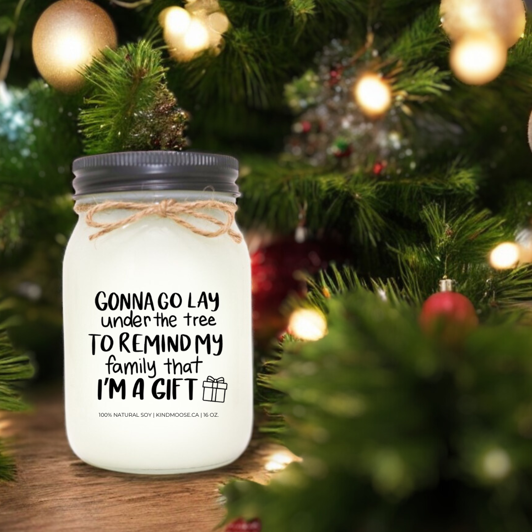 GONNA GO LAY UNDER THE TREE TO REMIND MY FAMILY THAT I AM A GIFT - 16oz