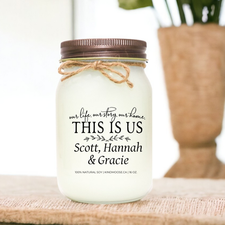 OUR LIFE, OUR STORY, OUR HOME. THIS IS US "CUSTOMIZED" - 16oz