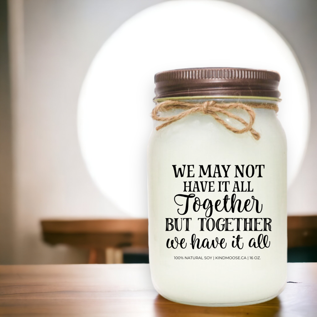 We may not have it all together, but together we have it all