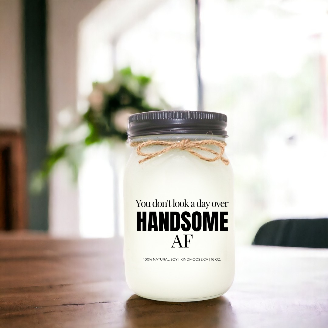 You Don't Look A Day Over Handsome AF