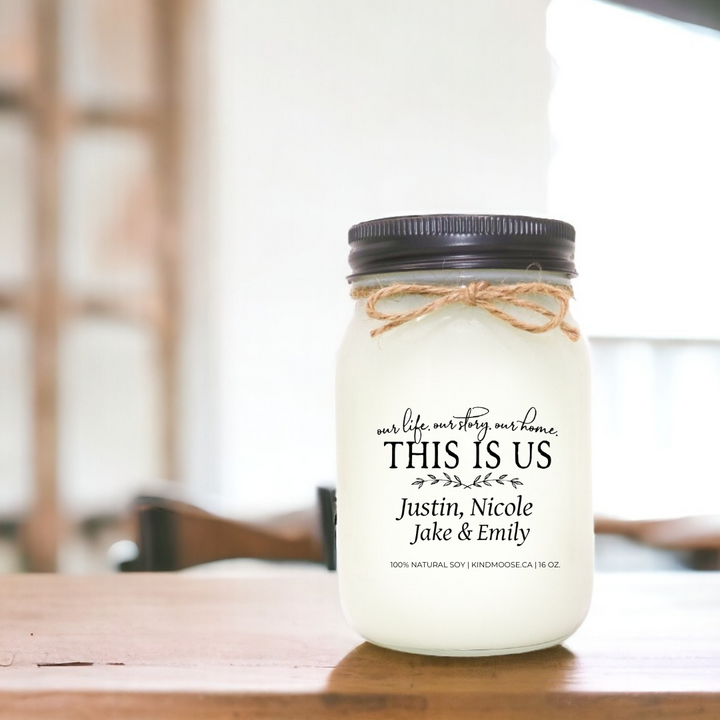 OUR LIFE, OUR STORY, OUR HOME. THIS IS US "CUSTOMIZED" - 16oz