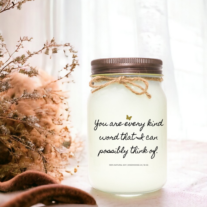 You are every kind word I can possibly think of