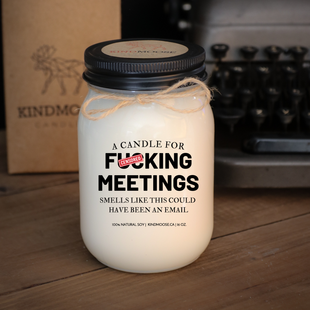 KINDMOOSE CANDLE CO 16 oz Candle A Candle for F*#ucking Meetings A Candle For Fucking Meetings - Soy Candles