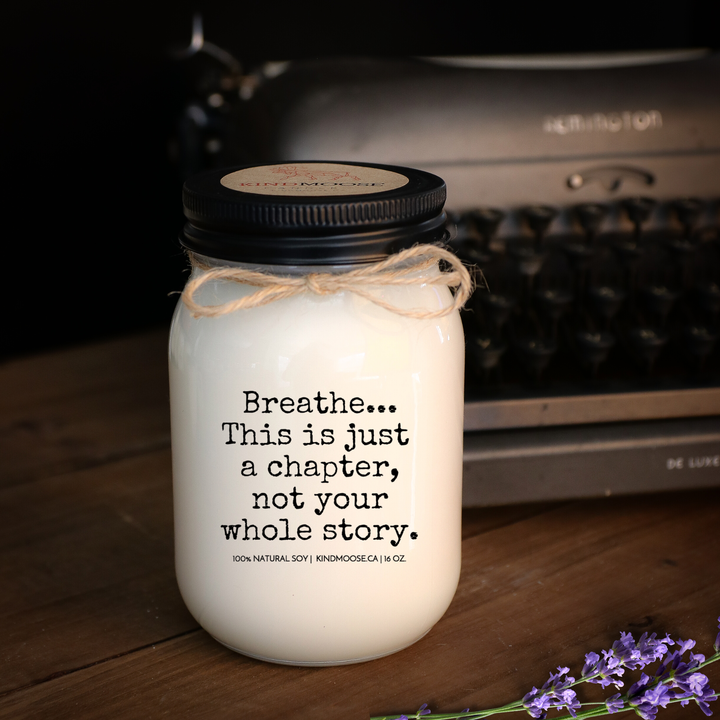 KINDMOOSE CANDLE CO 16 oz Candle Apple Pie / Black Breathe, this is just a chapter.  Its not your whole story.