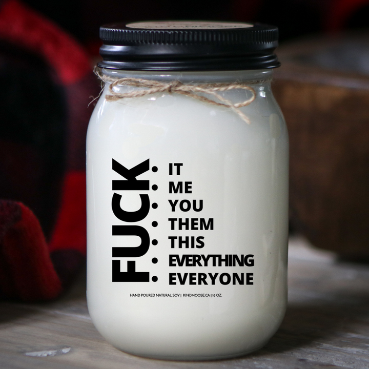 KINDMOOSE CANDLE CO 16 oz Candle F*&K It, Me, You, Them , This, Everything, Everyone Baby It's Cold Outside -Soy Candles Orangeville, Ontario