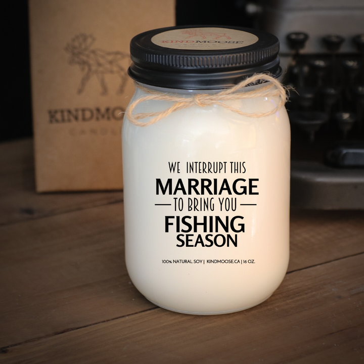 KINDMOOSE CANDLE CO 16 oz Candle We Interrupt this Marriage to Bring You Fishing Season Best Dad Ever - Soy Candles, Hand poured in Orangeville, Ontario