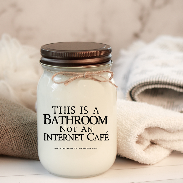 KINDMOOSE CANDLE CO Apple Pie / Distressed Bronze This Is A Bathroom, Not An Internet Cafe This is a Bathroom not an internet cafe.  Bathroom candles
