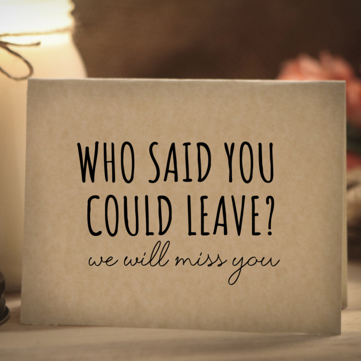 KINDMOOSE CANDLE CO Who said you could leave? We will miss you