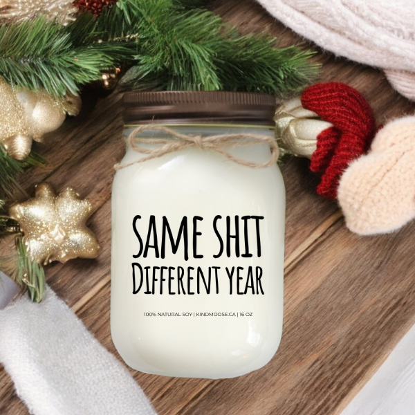 SAME SHIT - DIFFERENT YEAR - 16oz