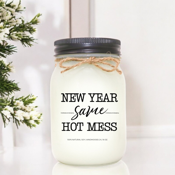 16 oz Soy Candle with funny quote - new year same hot mess - black Lid