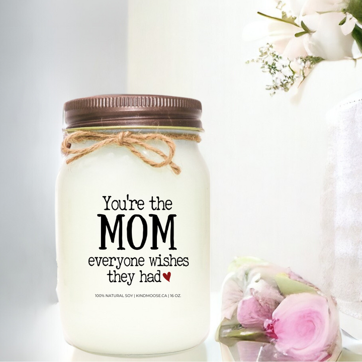 You're The Mom Everyone Wishes They Had