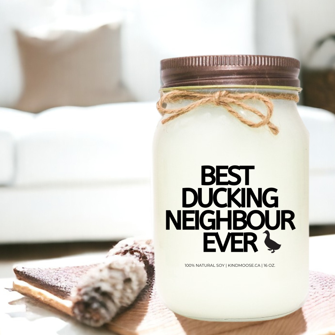 BEST DUCKING NEIGHBOUR - 16oz