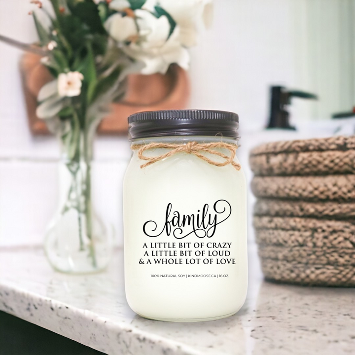FAMILY - A LITTLE BIT OF CRAZY, A LITTLE BIT OF LOUD AND A WHOLE LOT OF LOVE - 16oz