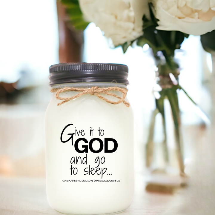 GIVE IT TO GOD AND GO TO SLEEP... - 16oz
