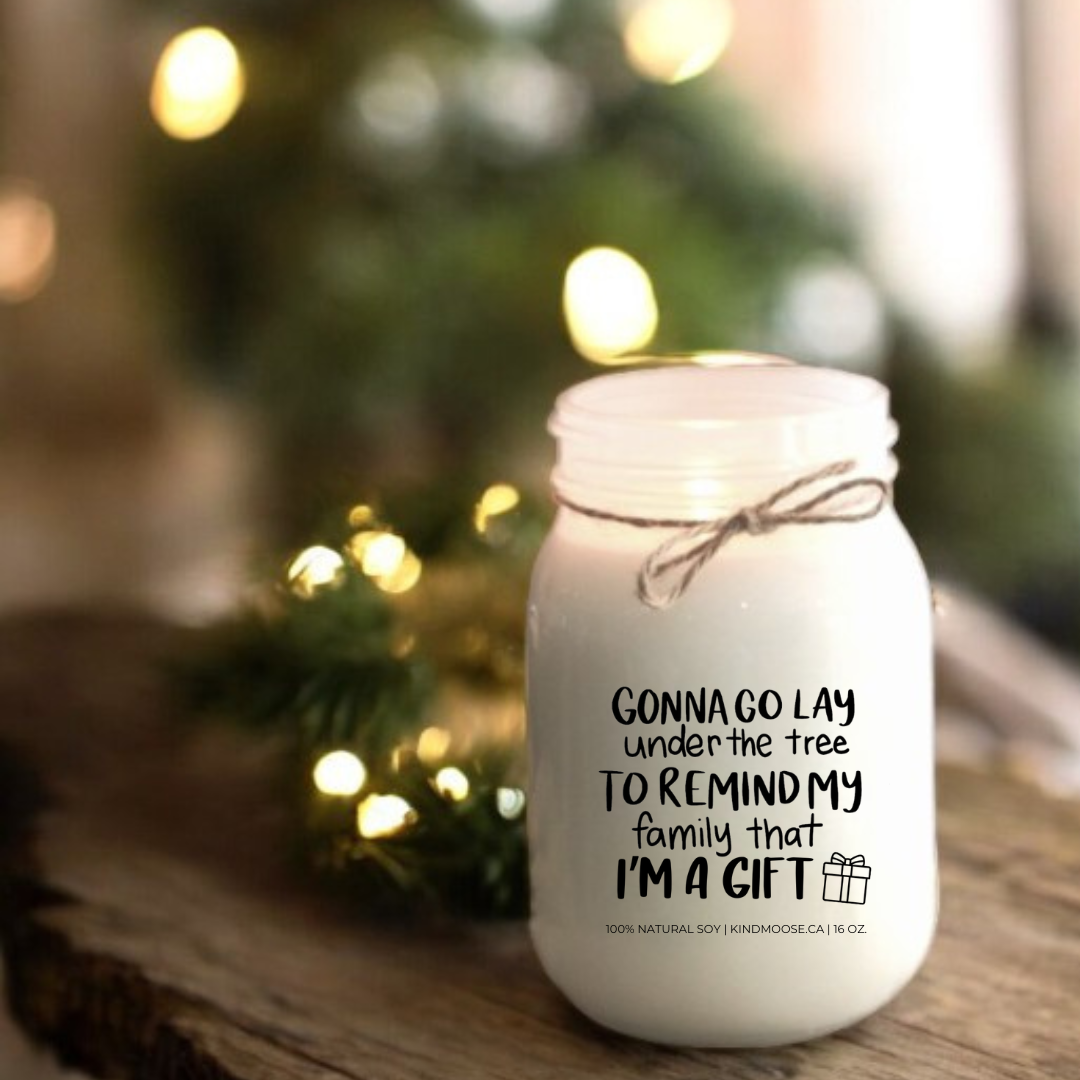GONNA GO LAY UNDER THE TREE TO REMIND MY FAMILY THAT I AM A GIFT - 16oz