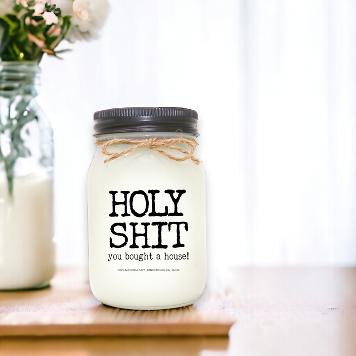 HOLY SHIT, YOU BOUGHT A HOUSE - 16oz