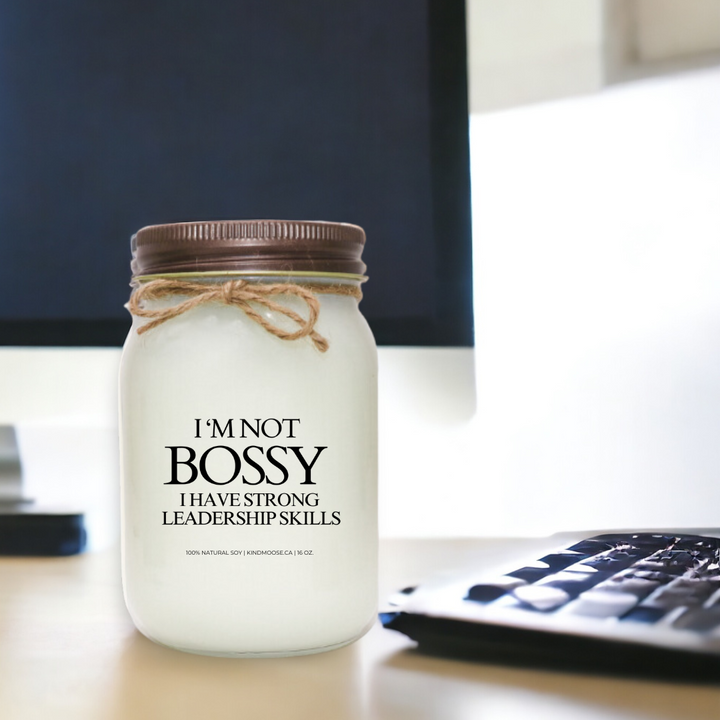 I'M NOT BOSSY, I JUST HAVE STRONG LEADERSHIP SKILLS -16oz