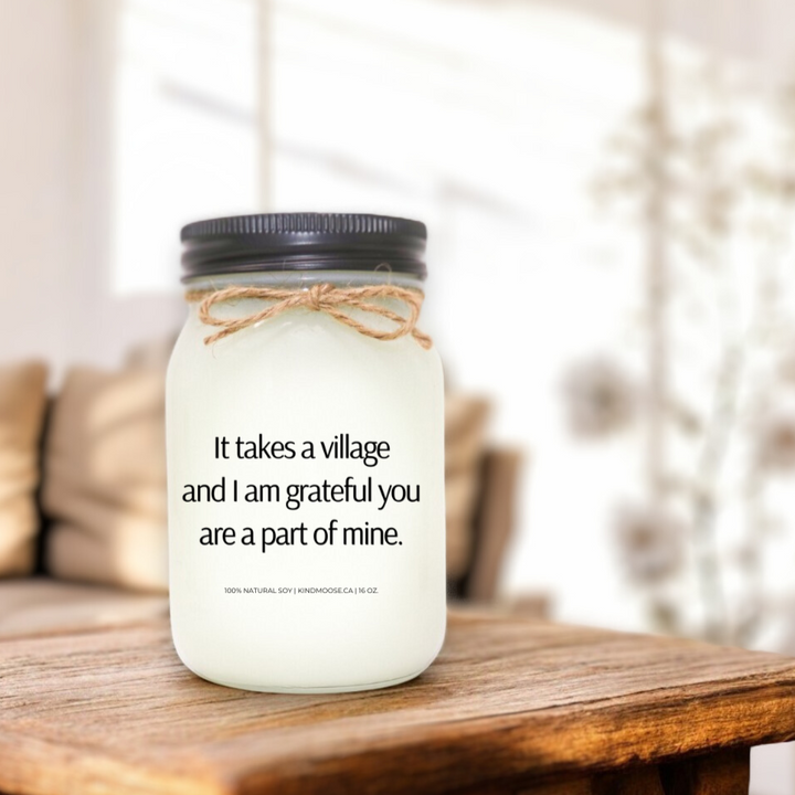 IT TAKES A VILLAGE AND I AM GRATEFUL YOU ARE A PART OF MINE - 16oz