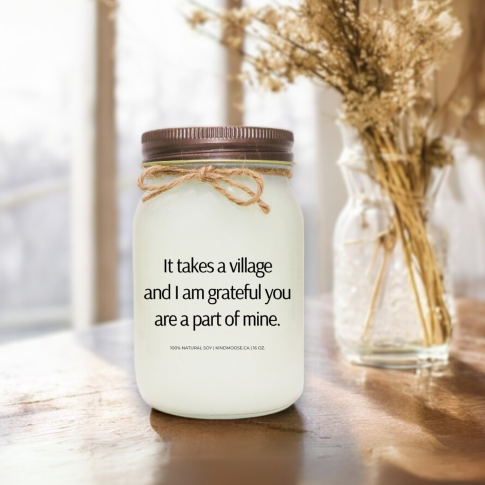 IT TAKES A VILLAGE AND I AM GRATEFUL YOU ARE A PART OF MINE - 16oz