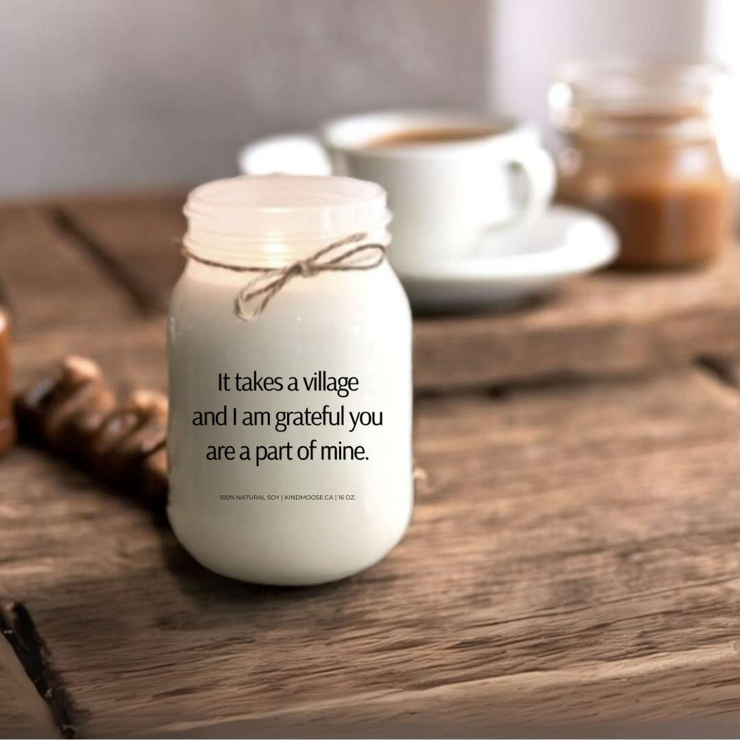IT TAKES A VILLAGE AND I AM GRATEFUL YOU ARE A PART OF MINE - 16oz