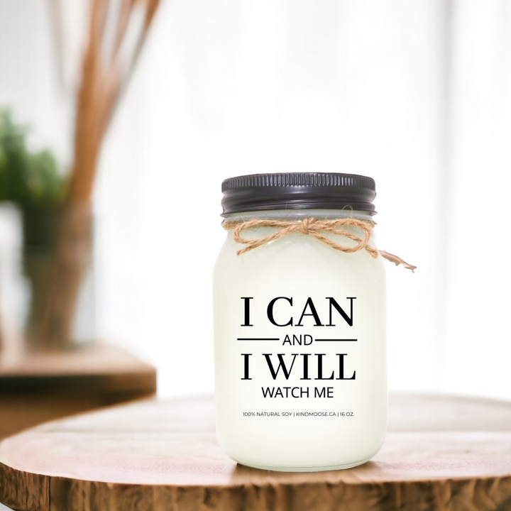 I CAN AND I WILL, WATCH ME - 16oz