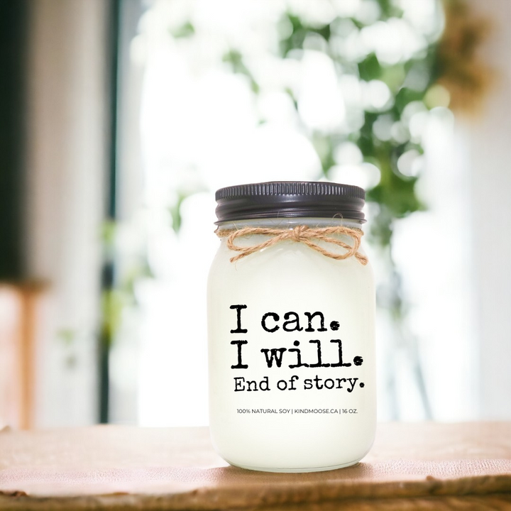 I CAN. I WILL. END OF STORY - 16oz