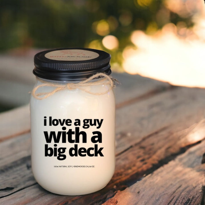 I LOVE A GUY WITH A BIG DECK - 16oz