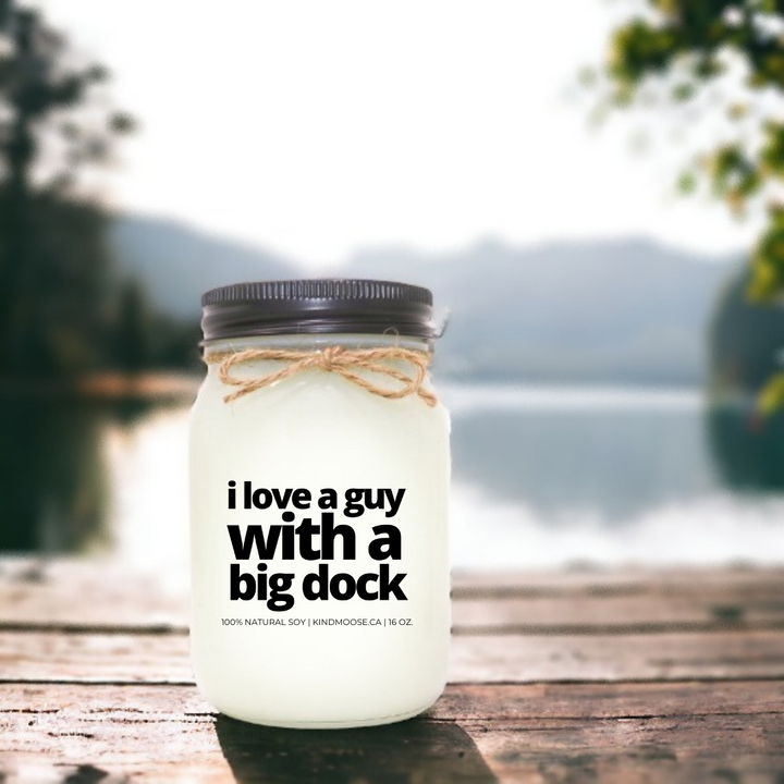 I LOVE A GUY WITH A BIG DOCK - 16oz