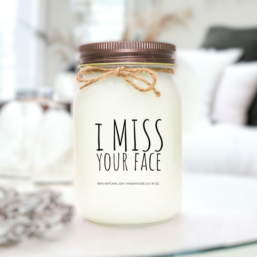 I MISS YOUR FACE - 16oz