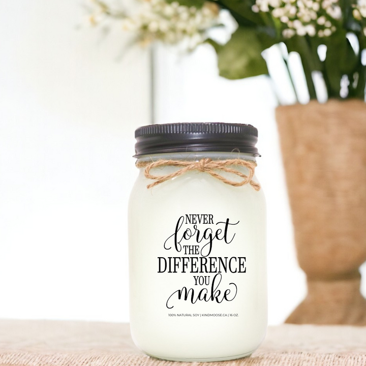 NEVER FORGET THE DIFFERENCE YOU MAKE - 16oz