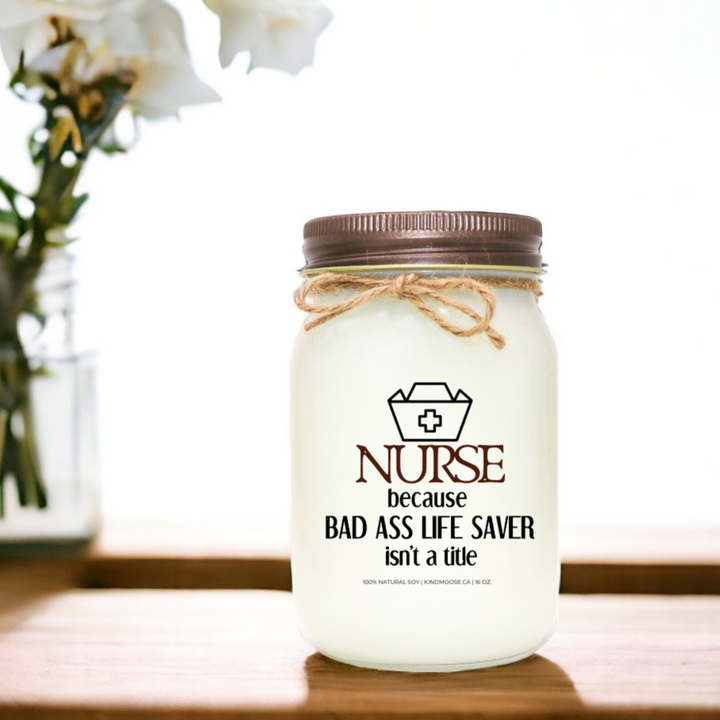 NURSE BECAUSE BAD ASS LIFE SAVER ISN'T A TITLE - 16oz