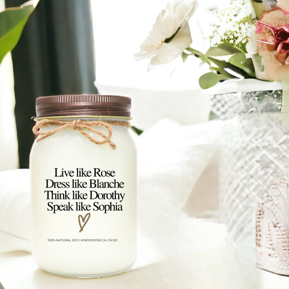 LIVE LIKE ROSE, DRESS LIKE BLANCE, THINK LIKE DOROTHY AND SPEAK LIKE SOPHIA - 16oz