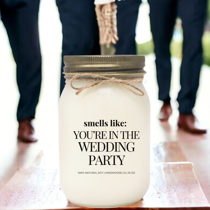 SMELL LIKE YOU'RE IN THE WEDDING PARTY - 16oz
