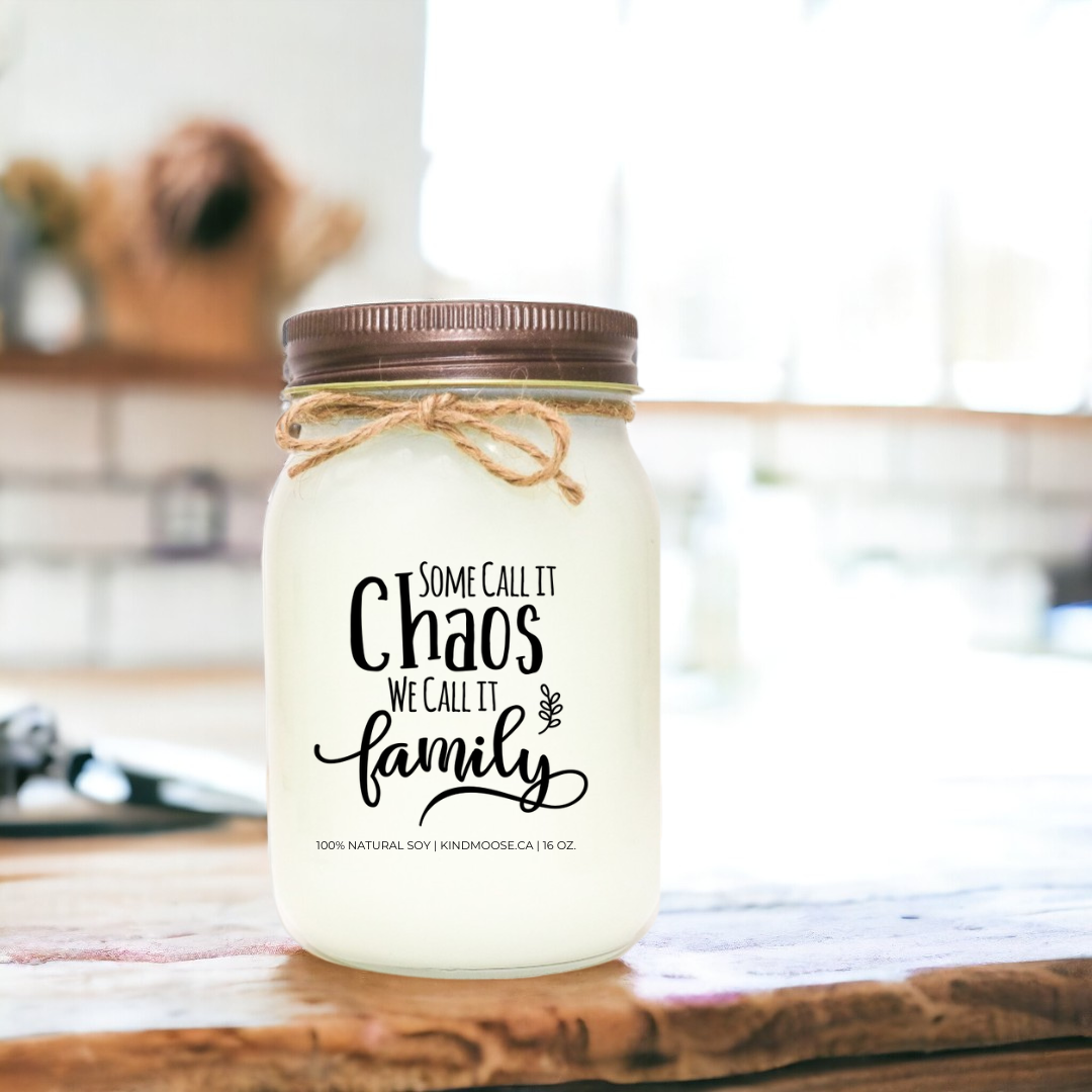 SOME CALL IT CHAOS, WE CALL IT FAMILY - 16oz