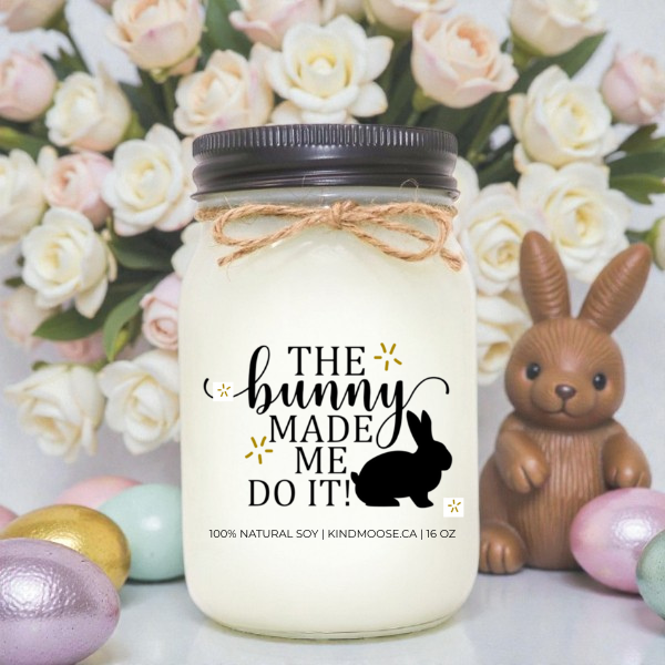 THE BUNNY MADE ME DO IT - 16oz