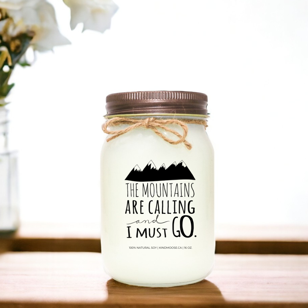 THE MOUNTAINS ARE CALLING AND I MUST GO - 16oz