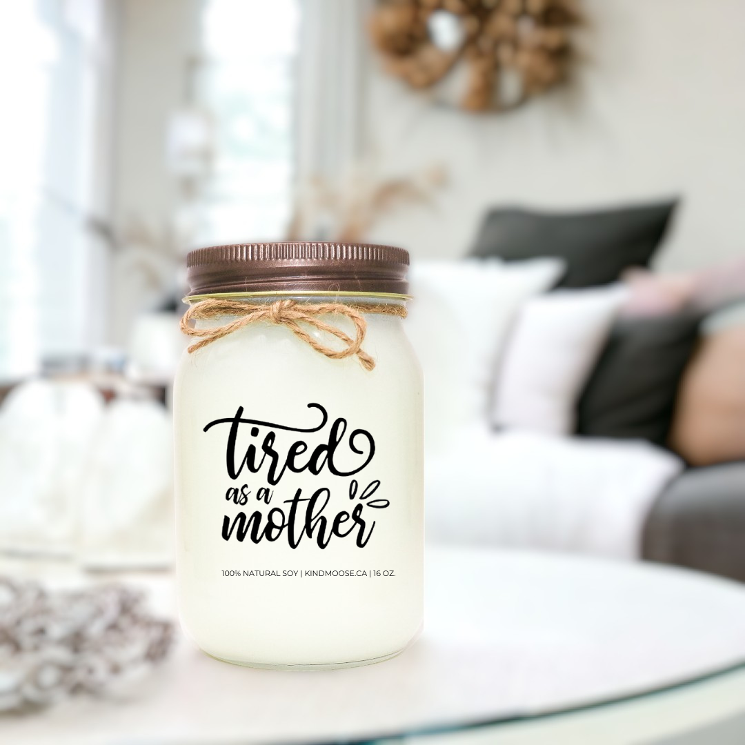 TIRED AS A MOTHER - 16oz