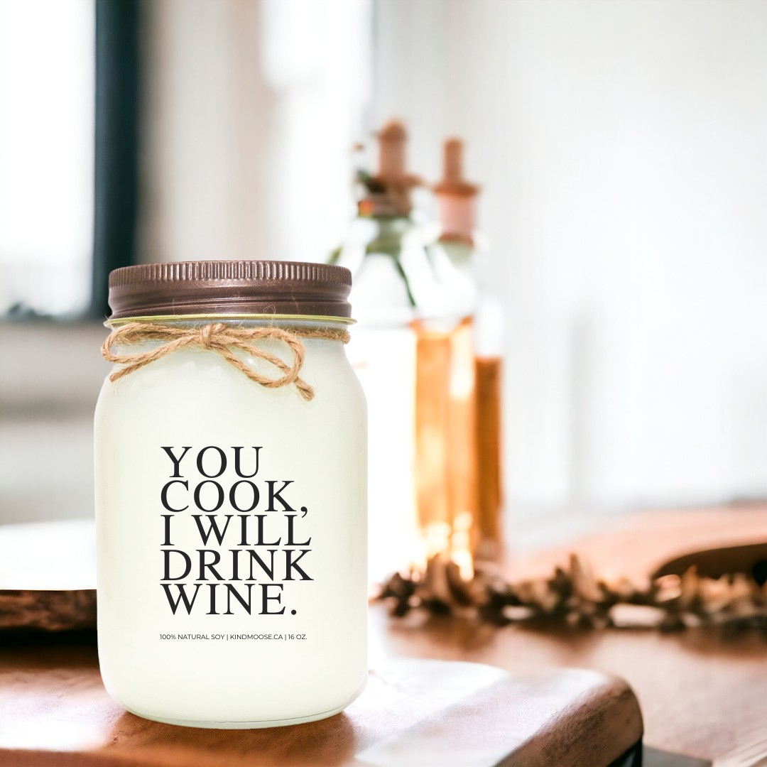 YOU COOK. I WILL DRINK WINE - 16oz