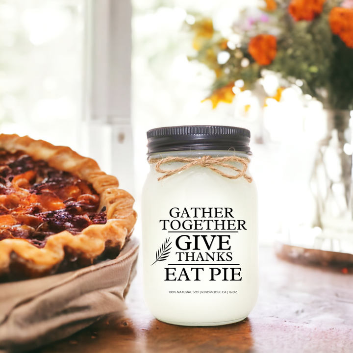 KINDMOOSE CANDLE CO 16 oz Candle Gather Together, Give Thanks & Eat Pie