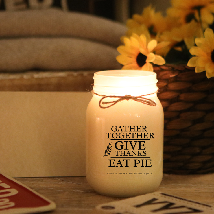 KINDMOOSE CANDLE CO 16 oz Candle Gather Together, Give Thanks & Eat Pie