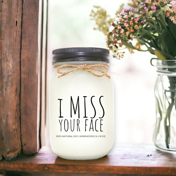 KINDMOOSE CANDLE CO 16 oz Candle I Miss Your Face I Miss you - Canadian Soy Candles