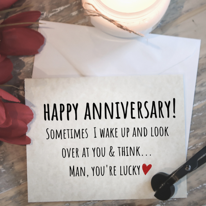 HAPPY ANNIVERSARY - MAN YOU'RE LUCKY! - Greeting Card