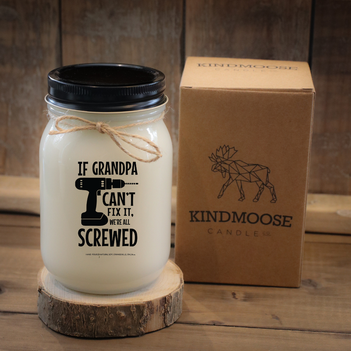 IF GRANDPA CAN'T FIX IT WE'RE ALL SCREWED - 16oz