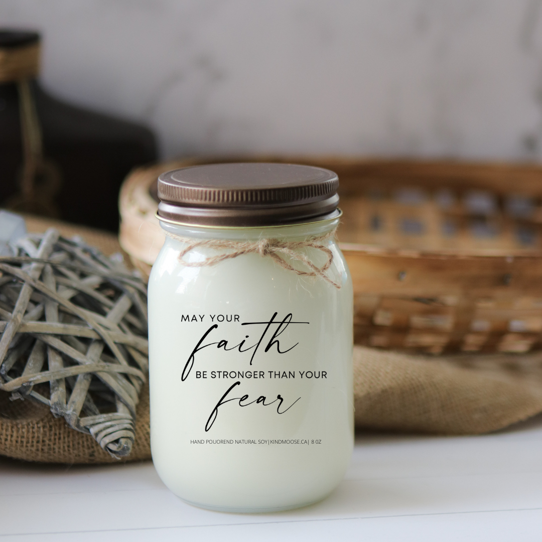 MAY YOUR FAITH BE STRONGER THAN YOUR FEAR - 16oz