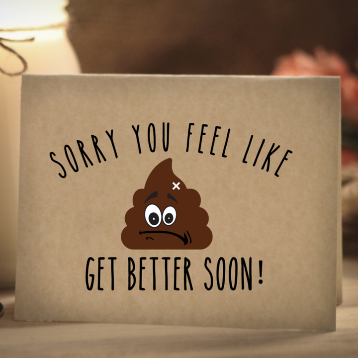 SORRY YOU FEEL LIKE SHIT - Greeting Card