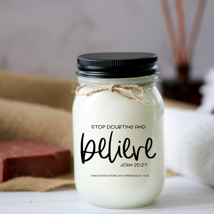 STOP DOUBTING AND BELIEVE - 16oz