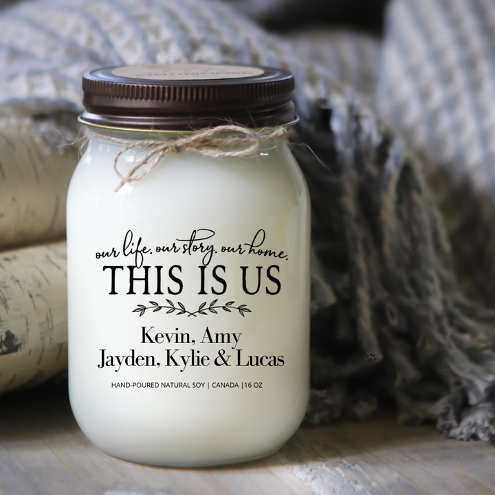 OUR LIFE, OUR STORY, OUR HOME. THIS IS US "CUSTOMIZED" - 16oz